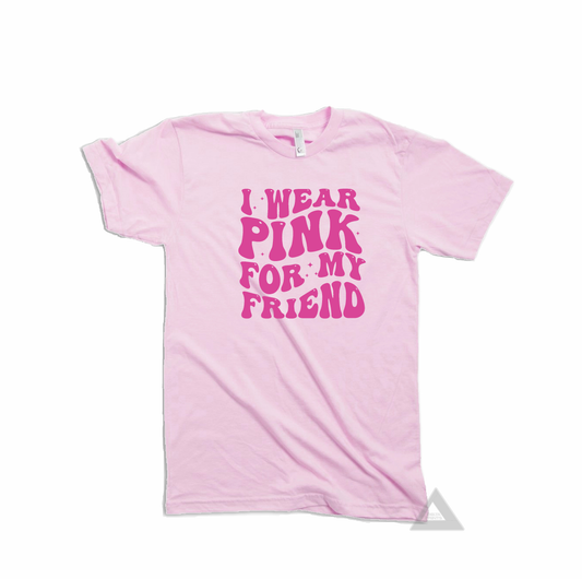 I wear Pink for my Friend