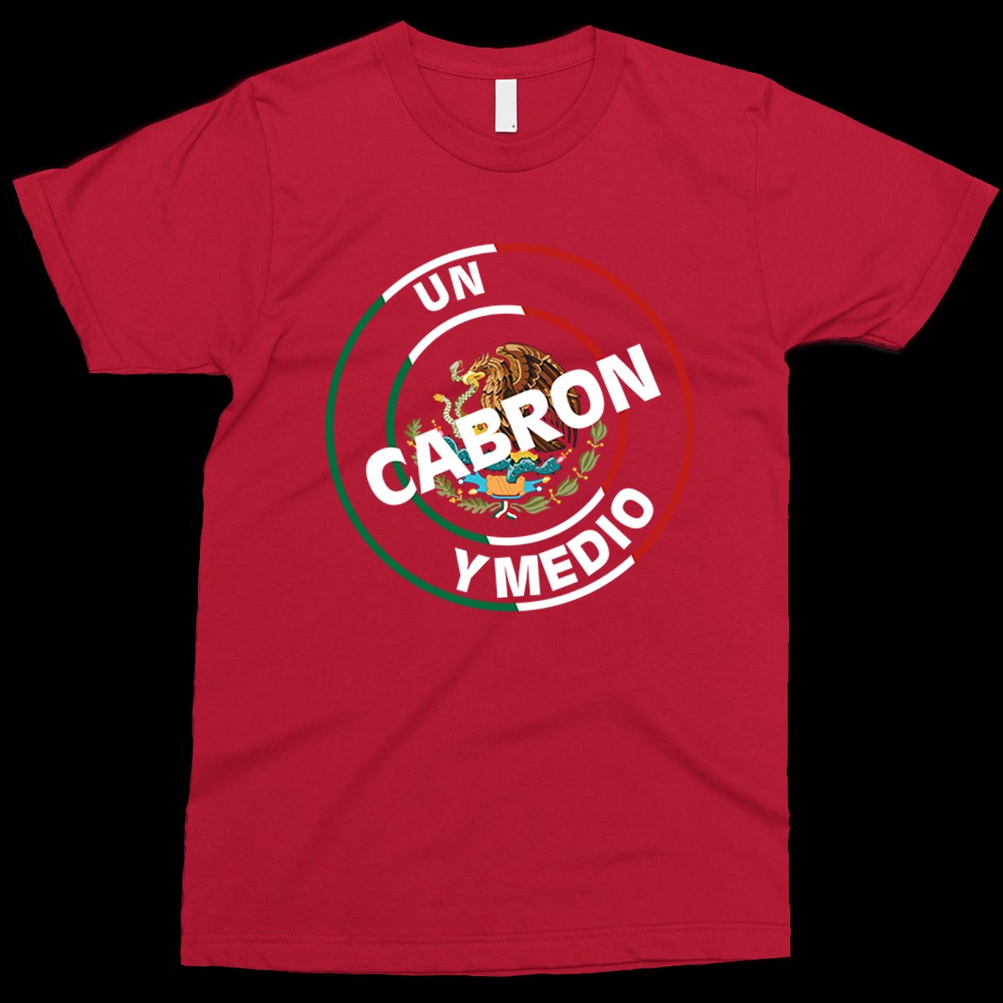 Un cabron y medio shirt